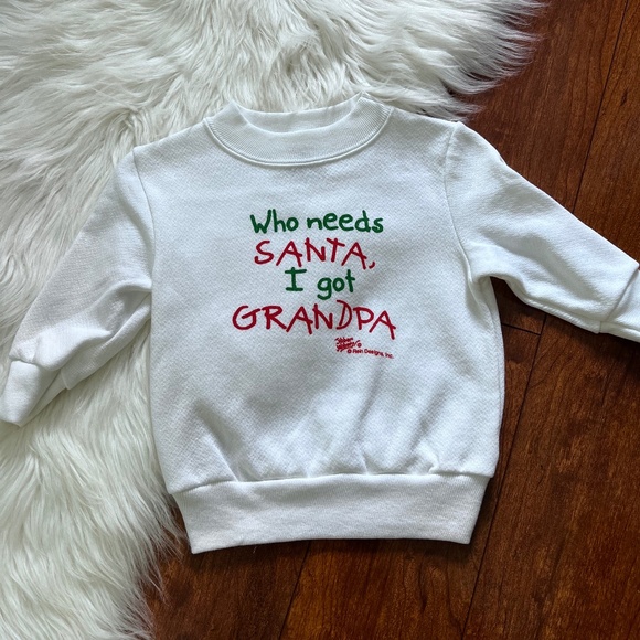 "Who Needs Santa, I Got GRANDPA" Sweatshirt-Size 18 Months - Picture 1 of 3